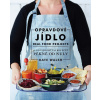 Opravdové jídlo - Real Food Projects: 30 dovedností, 46 receptů, pěkně od nuly - Kate Walsh