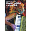 Raději zešílet v divočině - Setkání s šumavskými samotáři, 6. vydání