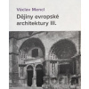 Dějiny evropské architektury III. - Václav Mencl