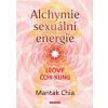 Alchymie sexuální energie - Chia Mantak