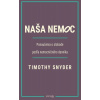 Naša nemoc - Timothy Snyder