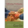 Cultivating Food Justice - Alison Hope Alkon