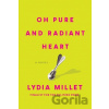 Oh Pure and Radiant Heart - Lydia Millet