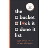 The Bucket, Fck it, Done it List