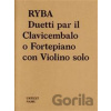 Jakub Jan Ryba: Duetti par il Clavicembalo o Fortepiano con Violino solo - Vít Havlíček