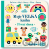 Moje velká kniha: První slova - Svojtka&Co.