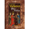 Kronika Karla IV. - Pán Světa - Vaňková Ludmila