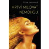 Mrtví milovat nemohou - autor neuvedený