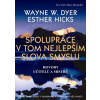 Spolupráce v tom nejlepším slova smyslu - Hovory učitelů a mistrů - Wayne W. Dyer, Esther Hicks