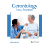 Gerontology: New Frontiers - Oliver Fincher