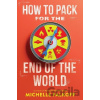How to Pack for the End of the World - Falkoff Michelle