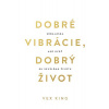 Dobré vibrácie, dobrý život - King Vex