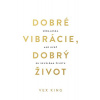 Dobré vibrácie, dobrý život - King Vex