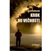 Krok od večnosti - Jozef Kolibecký