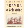 Pravda o Velestúre Najväčšie záhady Slovenska