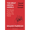 The Great Mental Models: General Thinking Concepts