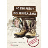 40 dní pěšky do Jeruzaléma - Ladislav Zibura