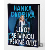 Hanka Dvorská: Život se mnou pěkně cvičí - Hana Dvorská, Ondřej Horák