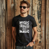 Music is the strongest form of magic pánske tričko čierne L