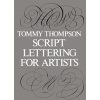 Script Lettering for Artists (Tommy Thompson)()