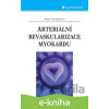 E-kniha Arteriální revaskularizace myokardu - Marek Gwozdziewicz