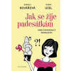 Jak se žije padesátkám aneb Čarodějnice neupalovat! - Daniela Kovářová