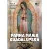 Panna Mária Guadalupská - Matka civilizácie lásky - Carl Anderson