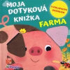 Moja dotyková knižka : Farma - kolektív