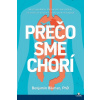 Prečo sme chorí