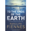 To the Ends of the Earth (Ranulph Fiennes)(Brožovaná)