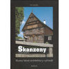 Skanzeny Muzea lidové architektury v přírodě - Petr Dvořáček