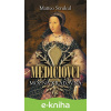 E-kniha Mediciovci - Mocná kráľovná - Matteo Strukul