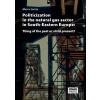 Politicization in the Natural Gas Sector in South-Eastern Europe: Thing of the Past or Vivid Present?