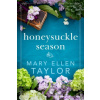 Honeysuckle Season - Mary Ellen Taylor