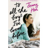 To All the Boys I've Loved Before - Jenny Han