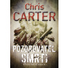 Pozorovatel smrti - Chris Carter