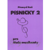 PESNIČKY pre malých muzikantov 2 - 11 detských pesničiek pre spev, klavír a ďalšie voliteľné nástroje