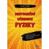 Destrukční učebnice fyziky - Chajda Radek
