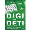 Digiděti Jak pečovat o děti, o něž současně pečují digitální technologie?