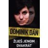 Žiješ jenom dvakrát - Dán Dominik