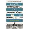 Chlapec, čo nasledoval otca do Osvienčimu - Jeremy Dronfield