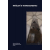 Myšlení o transcendenci - Mikulicová Mlada Ryšková Mireia