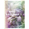 Můj květinový rok (Jitka Saniová)
