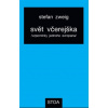 Svět včerejška vzpomínky jednoho Evropana - Stefan Zweig