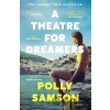 A Theatre for Dreamers - Polly Samson