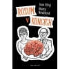 Rozum v koncích - Ivan Pilný, Marta Nováková