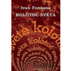 Kolotoč světa - Ivan Fontana, Iva Huttová (ilustrácie)