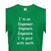 Pánské tričko - I´m good with math, Barva Zelená, Velikost 3XL Bezvatriko.cz 108043 - DTF/DTG