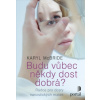 Budu vůbec někdy dost dobrá? - McBride Karyl