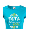 Dámské tričko Teta - něco jako mamka, ale více COOL, Barva Modrá, Velikost M Bezvatriko.cz 0253 - DTF/DTG